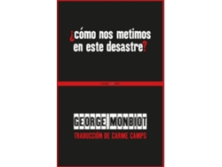 Libro ¿Cómo Nos Metimos En Este Desastre? de George Monbiot (Español)