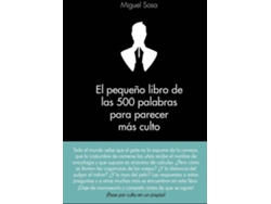 Libro El Pequeño Libro De Las 500 Palabras Para Parecer Más Culto de Miguel Ángel Sosa Lázaro (Español)