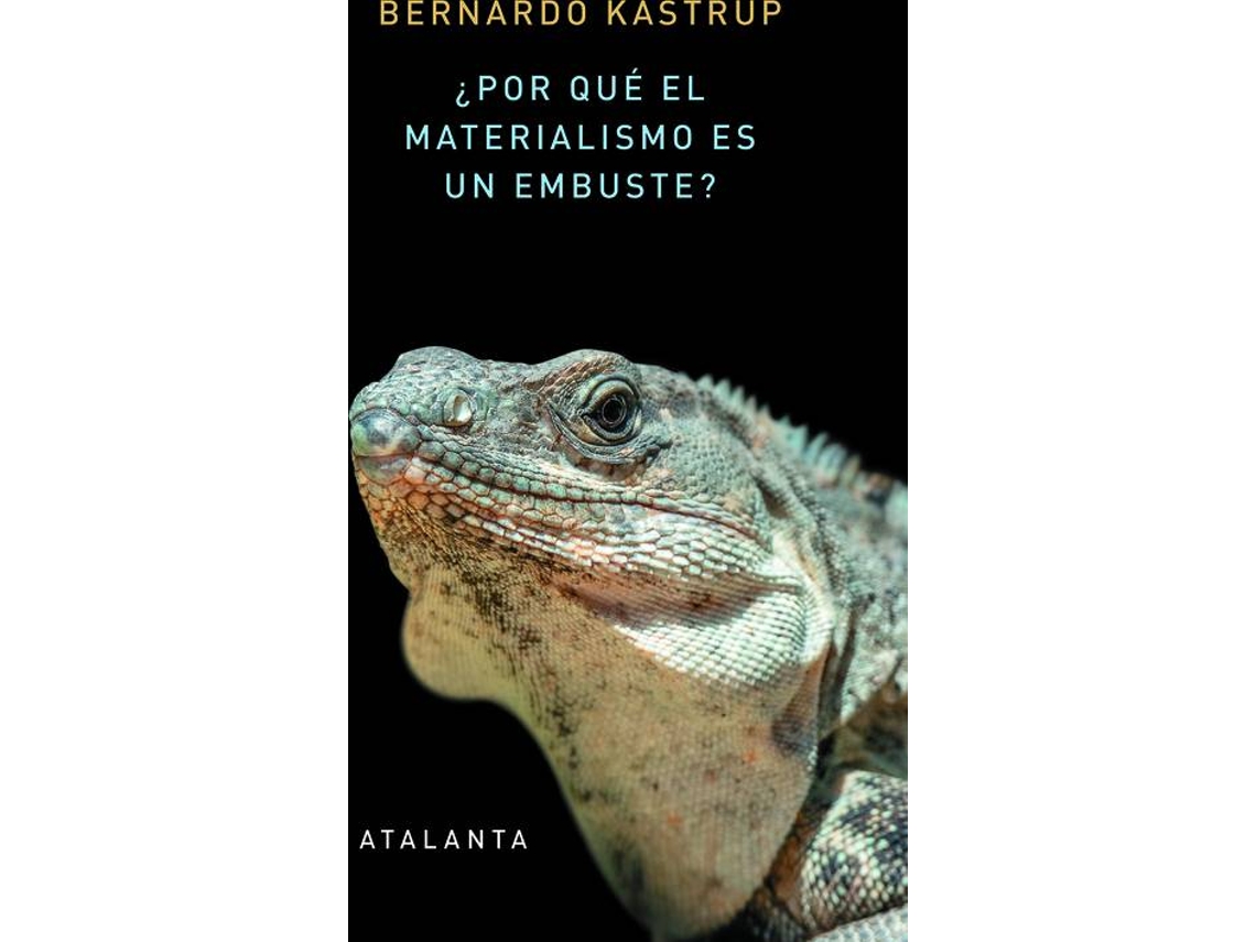 Libro ¿Por Qué El Materialismo Es Un Embuste? de Bernardo Kastrup (Español)