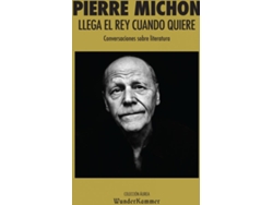 Libro Llega El Rey Cuando Quiere de Pierre Michon (Español)