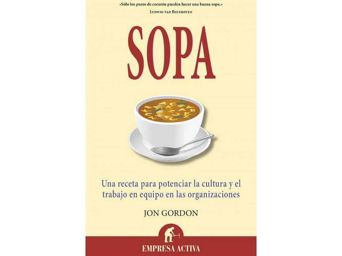 Libro Sopa:Una Receta Para Potenciar La Cultura Y El Trabajo En Equipo de Jon Gordon (Español)