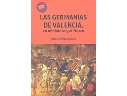 Libro Las Germanías De Valencia, En Miniatura Y Al Fresco de Pablo Pérez García (Español)