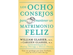 Libro Ocho Consejos Para Mantener Un Matrimonio Feliz de William Glasser Md e Carleen Glasser (Español)