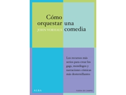 Libro Cómo Orquestar Una Comedia de John Vorhaus (Español)