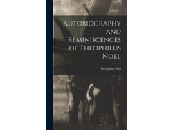 Libro Autobiography And Reminiscences Of Theophilus Noel De Theophilus Noel (inglés - Tapa Dura)