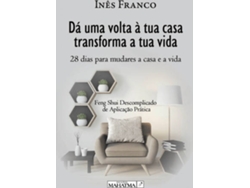Libro Dá Uma Volta à Tua Casa, Transforma a Tua Vida  de Inês Franco (Portugués - 2020)
