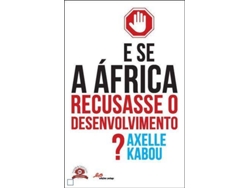 Libro E Se África Recusasse O Desenvolvimento?