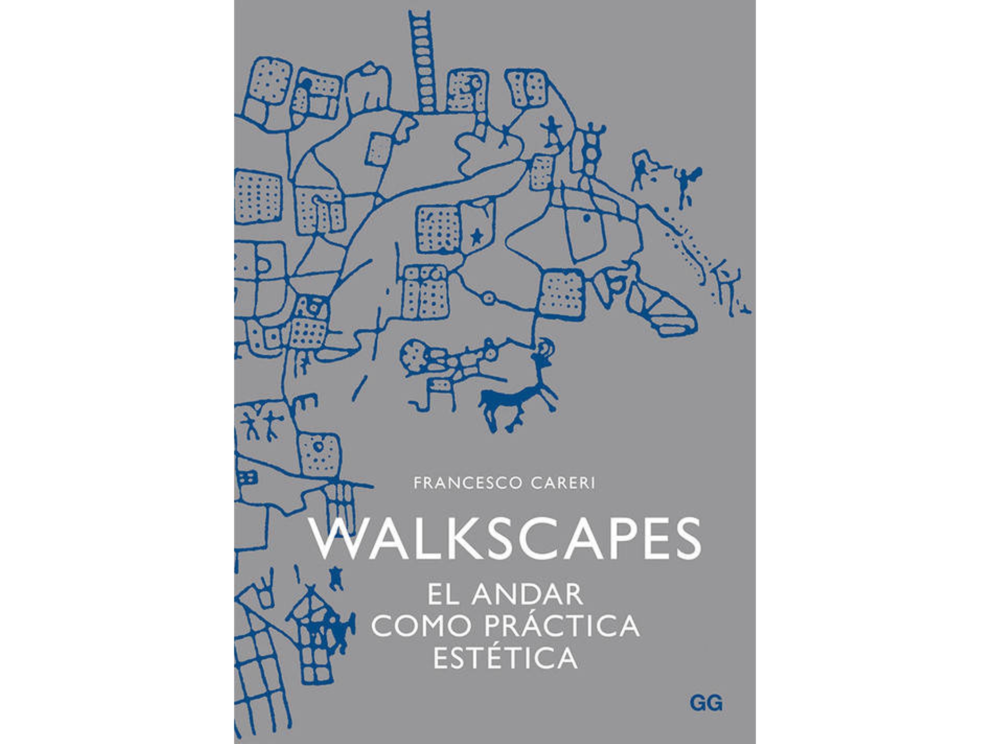 Libro Walkscapes: El Andar Como Práctica Estética de Francesco Careri (Español)