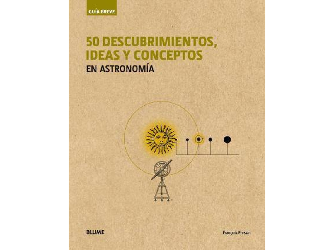 Libro 50 Descubrimientos Ideas Y Conceptos En Astronomia de Fressin e Francois (Español)