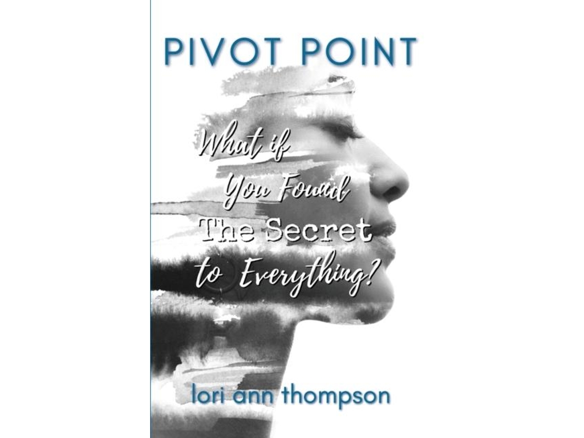 Libro Pivot Point What If You Found The Secret To Everything? De Lori Ann Thompson (inglés)