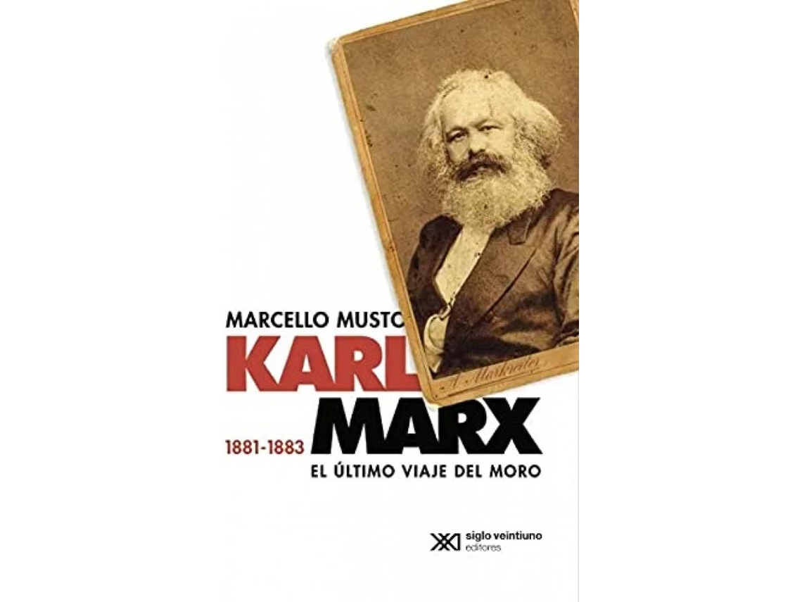 Libro Karl Marx 1881-1883. El Último Viaje Del Moro de Marcello Musto (Español)