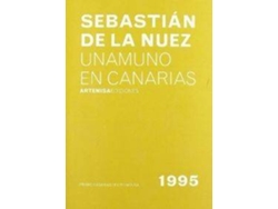 Libro Unamuno En Canarias Las Islas, El Mar Y El Destierro de Sebastián De La Nuez (Español)