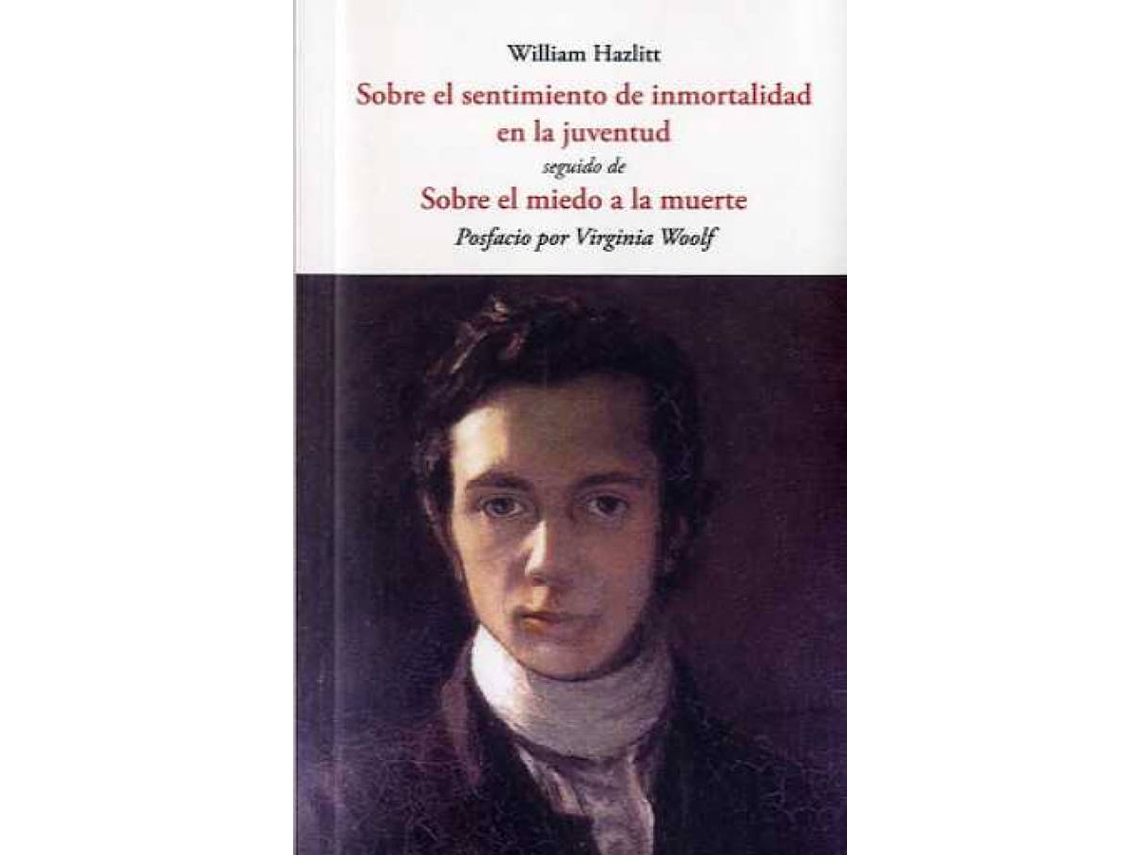 Libro Sobre El Sentimiento De La Inmortalidad En La Juventud de William Hazlitt (Español)