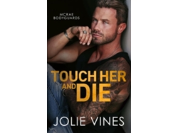 Libro Touch Her and Die de Jolie Vines (Inglés)