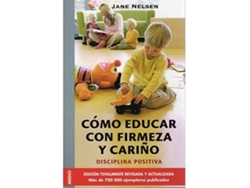 Libro Como Educar Con Firmeza Y Cariño de Jane Nelsen (Español)