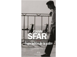 Libro Cómo Hablas De Tu Padre de Joann Sfar (Español)