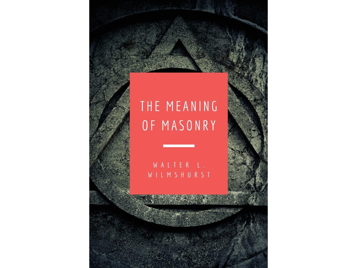 Libro The Meaning Of Masonry Easy To Read Layout De Walter L Wilmshurst (inglés)
