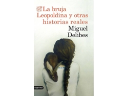 Libro La Bruja Leopoldina Y Otras Historias Reales de Miguel Delibes (Español)