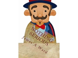 Libro Nothing Serious De James A Ward (inglés)