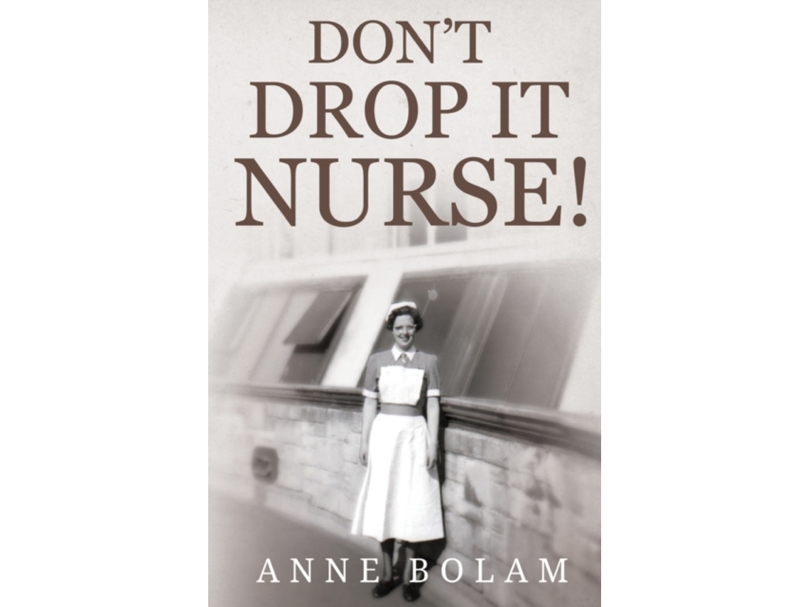Libro Dont Drop it Nurse! de Anne Bolam (Inglés)