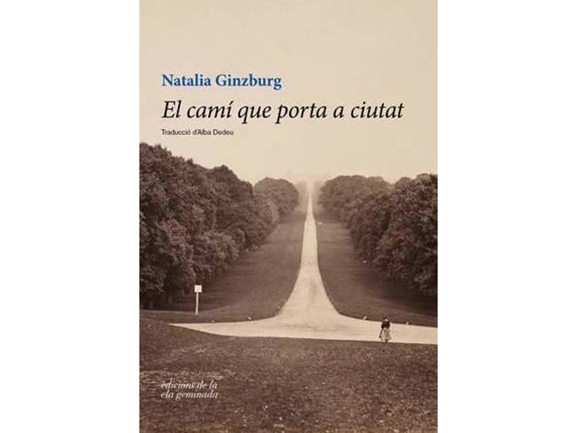 Libro El Camí Que Porta A Ciutat de Natalia Ginzburg (Catalán)