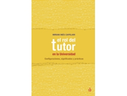 Libro El Rol Del Tutor En La Universidad Configuraciones, Significados Y Prácticas De Mirian Inés Capelari (inglés)