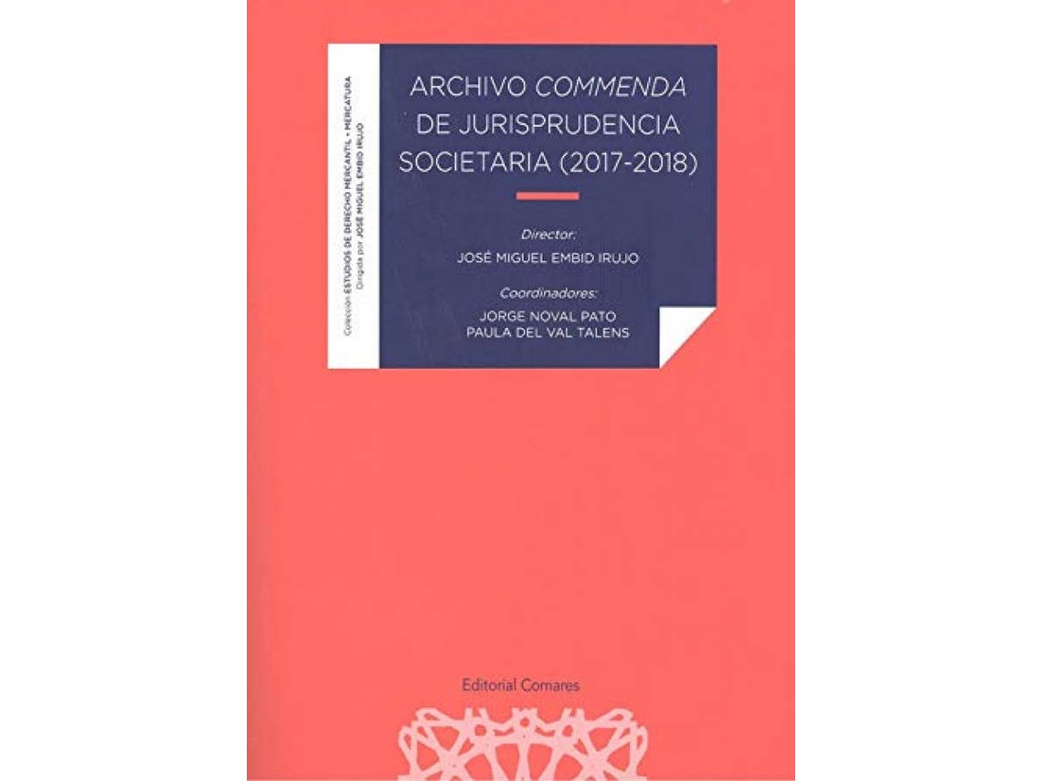 Libro Archivo Commenda De Jurisprudencia Societaria (2017-2018) de Jose Miguel Embid Irujo (Español)
