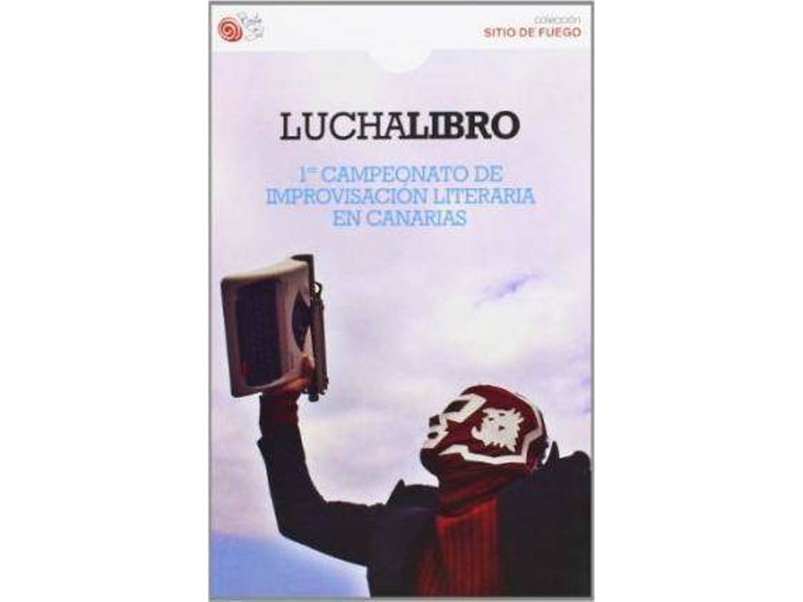 Libro Luchalibro : primer campeonato de improvisación literaria en Canarias de Aa.Vv. (Español)