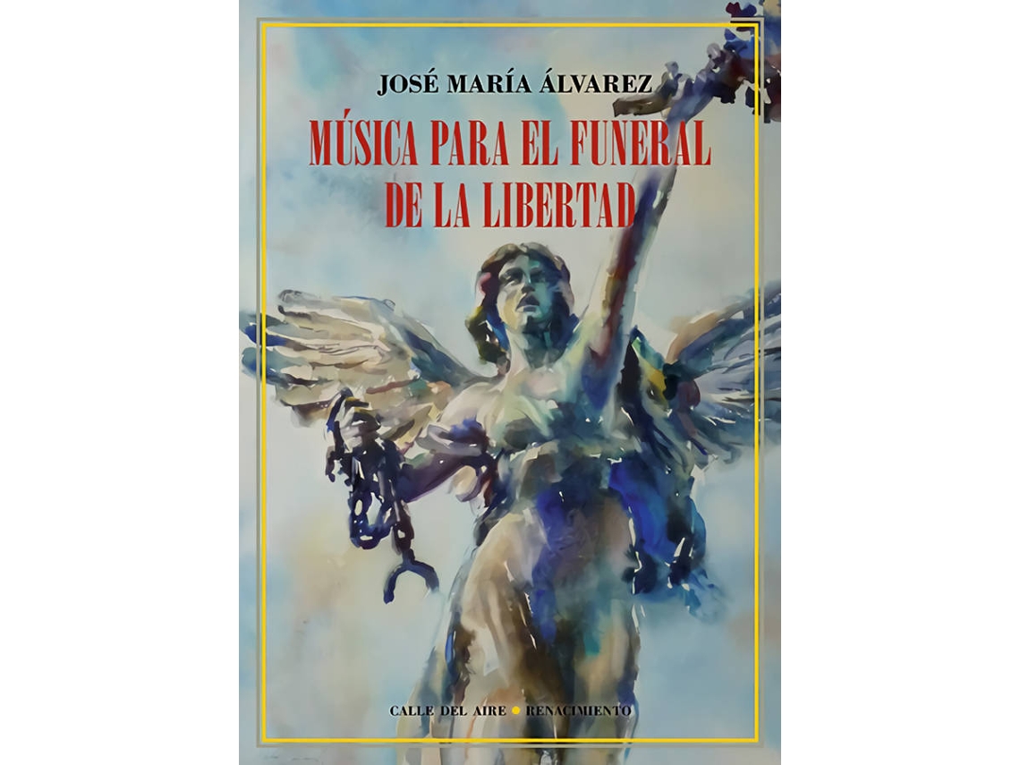 Libro Música Para El Funeral De La Libertad de José María Álvarez (Español)
