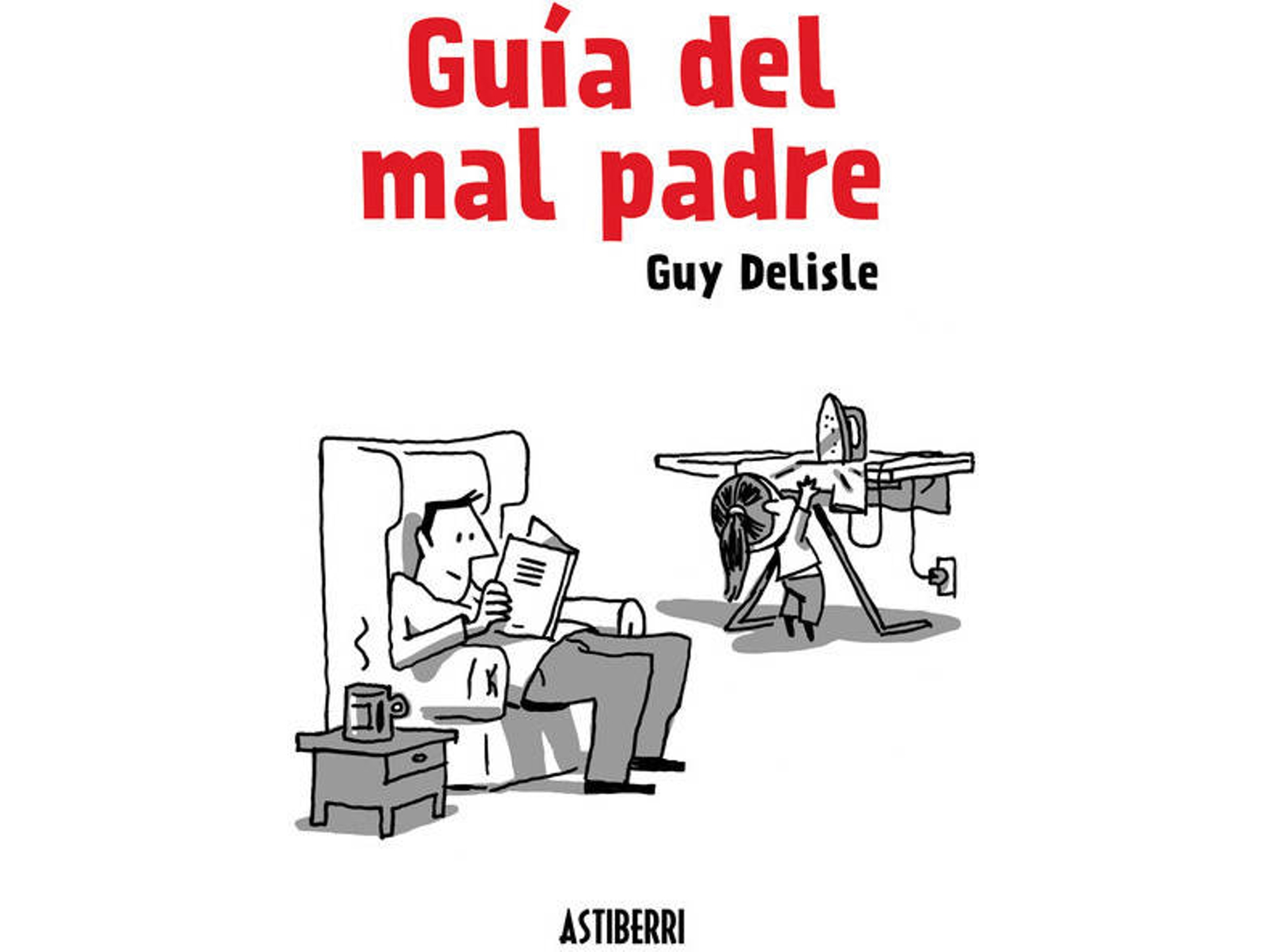 Libro Guía Del Mal Padre de Guy Delisley (Español)