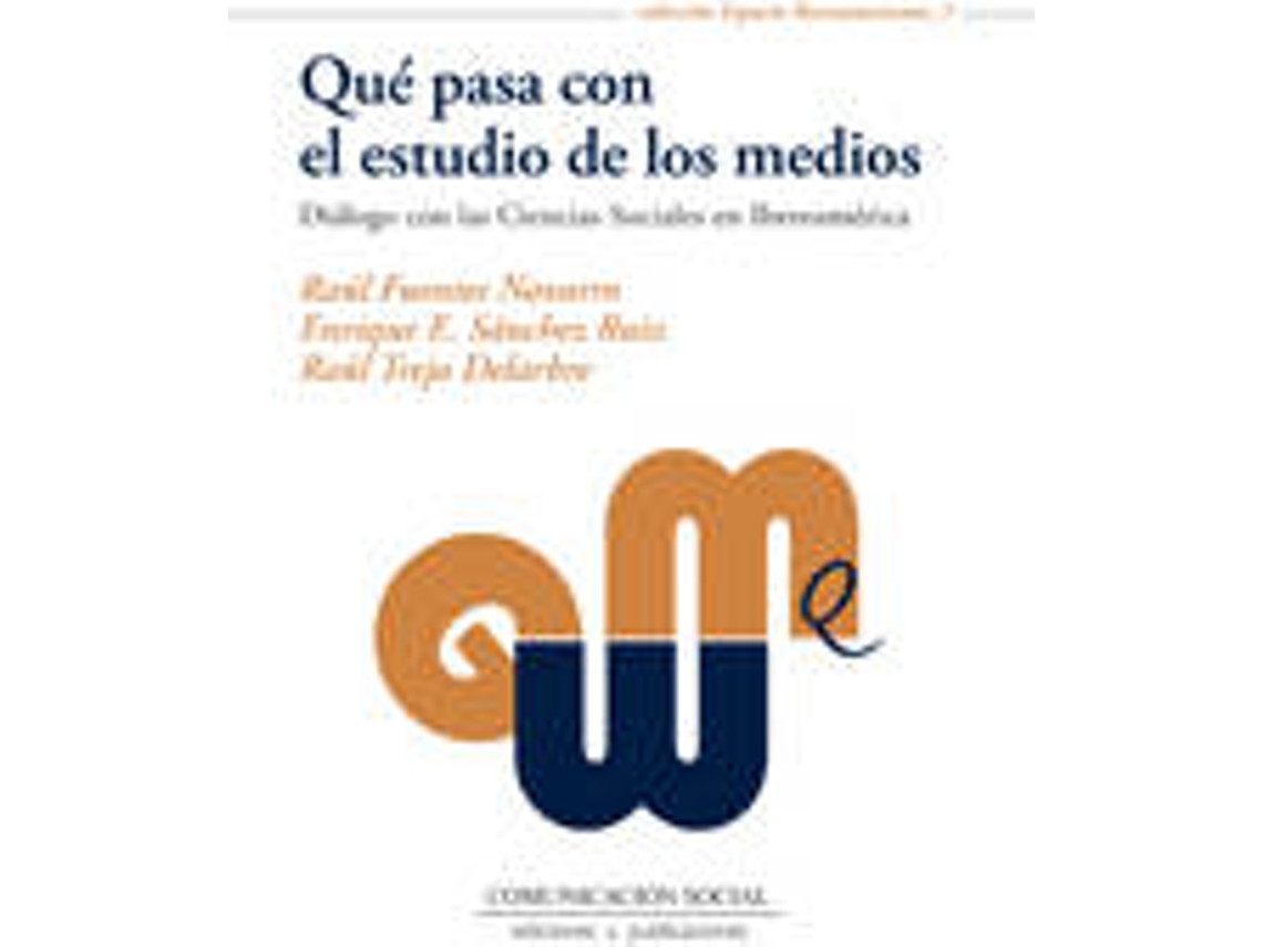 Libro Qué Pasa Con El Estudio De Los Medios de Fuentes Navarro, Raúl, Sánchez Ruiz, Enrique, Trejo Delarbre, Raúl (Español)