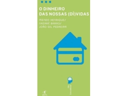 Libro O Dinheiro das Nossas (Dí)Vidas de Mendo Henriques, João Gil Pedreira e Nazaré Barros