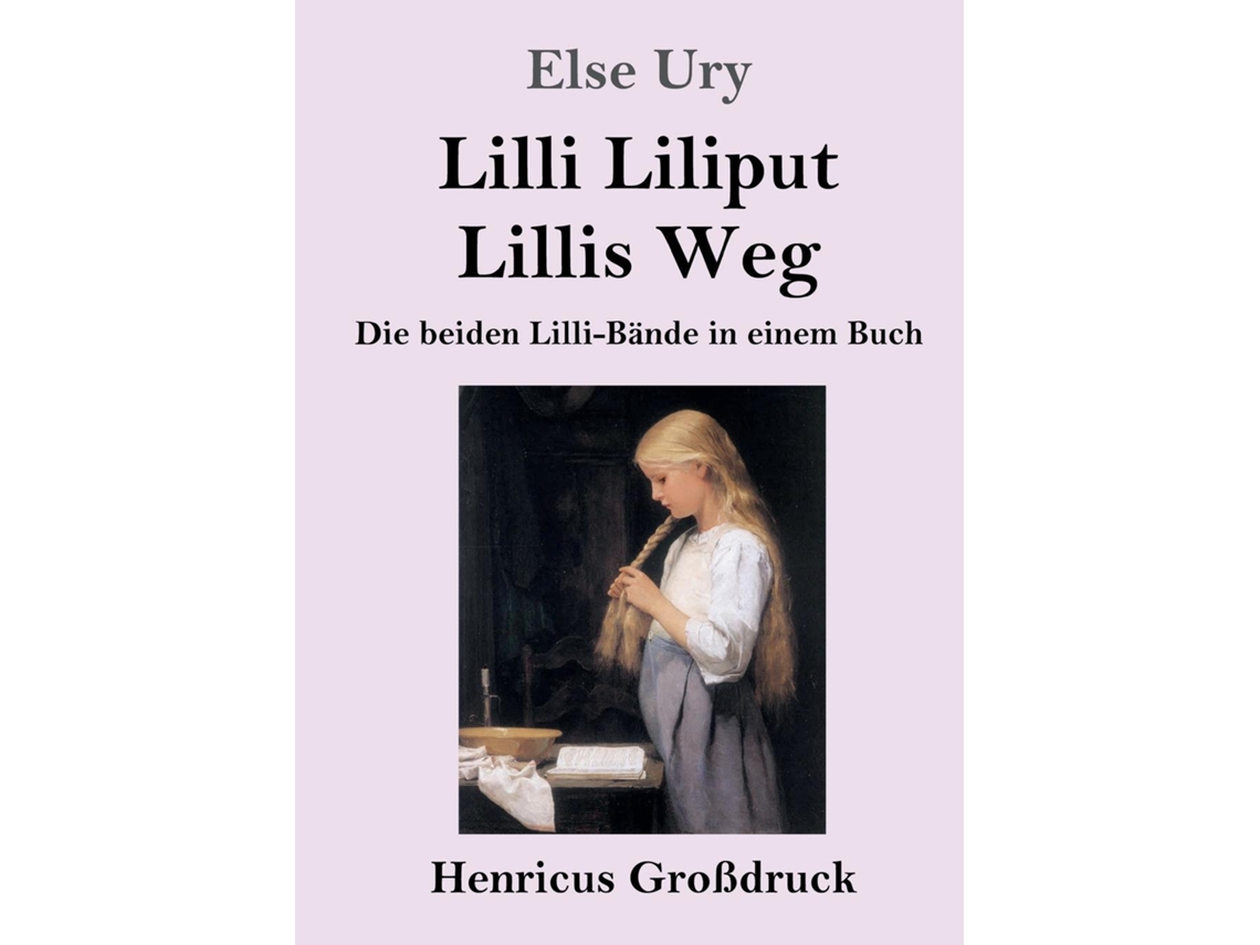 Libro Lilli Liliput / Lillis Weg Die beiden Lilli-Bände in einem Buch de Else Ury (Inglés)