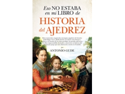 Libro Eso No Estaba En Mi Libro De Histoira Del Ajedrez de Antonio Gude (Español)