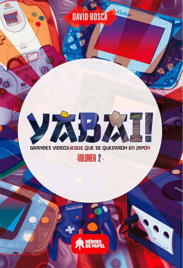 Libro Yabai 02 grandes videojuegos se quedaron en de david bosca
