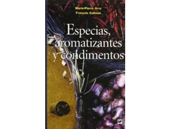 Libro Especias, Aromatizantes Y Condimentos de François Gallouin, Marie-Pierre Arvy (Español)