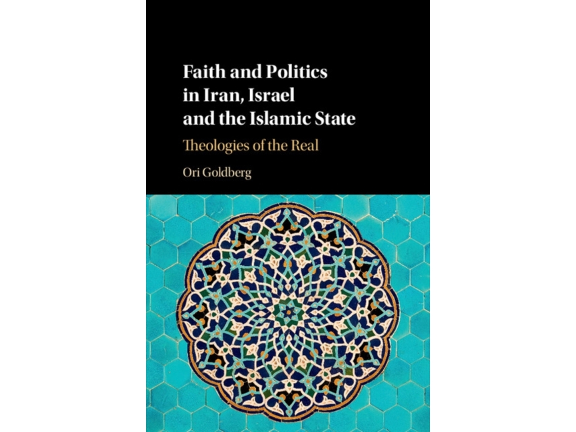 Libro Faith and Politics in Iran, Israel, and the Islamic State de Ori Goldberg (Inglés - Tapa Dura)