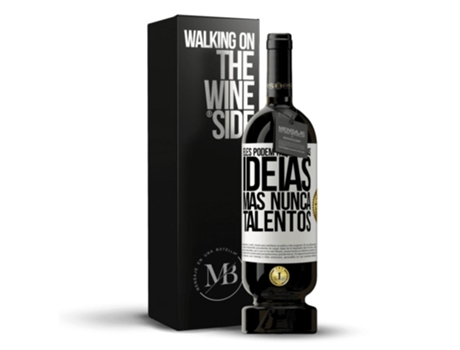 Vino Tinto MENSAGEM EM UMA GARRAFA «Eles Podem Roubar Suas Idéias, Mas Nunca Talentos» 2014 (0.75 L - 1 unidade)