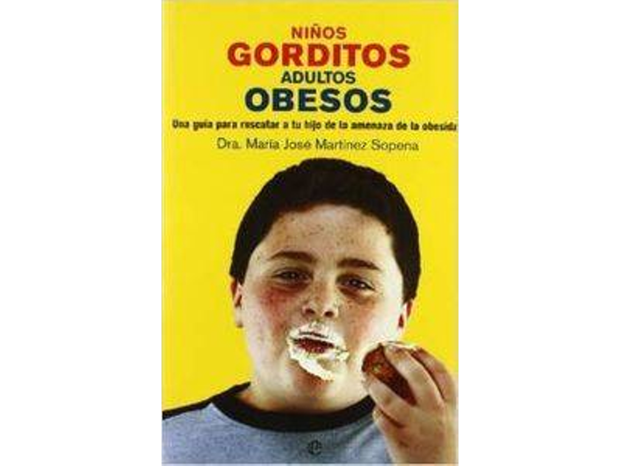 Libro Niños Gorditos, Adultos Obesos de Dra. María José Martínez Sopena (Español)
