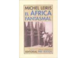 Libro El Africa Fantasmal De Dakar A Yibuti (1931-1933) de Michel Leiris