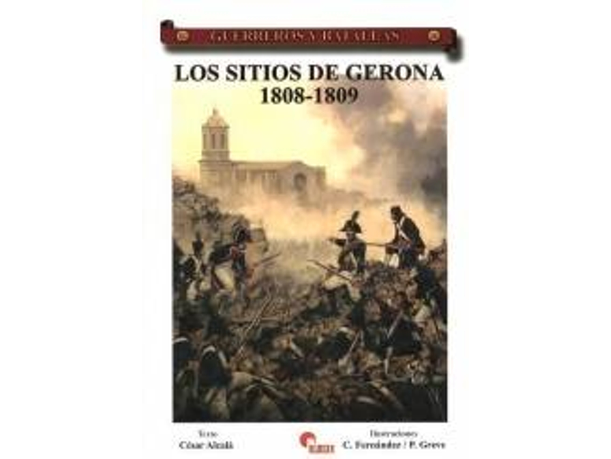 Libro Sitios De Gerona 1808-09- Guer. Y Bat. 56 de Cesar Alcala (Español)