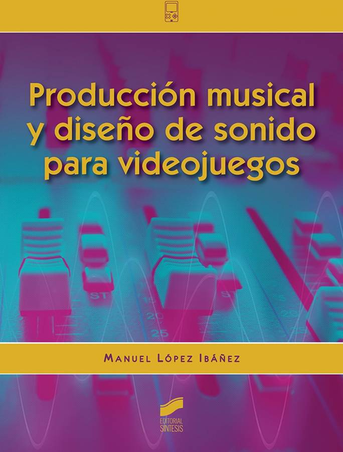 Musical Y Diseño de sonido para videojuegos libro manuel español