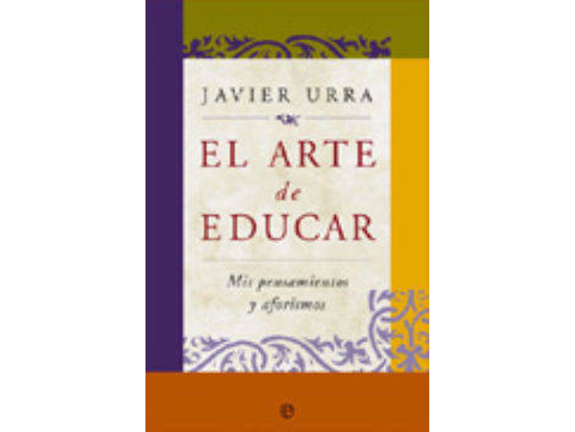 Libro El arte de Educar de Javier Urra (Año de edición - 2011)