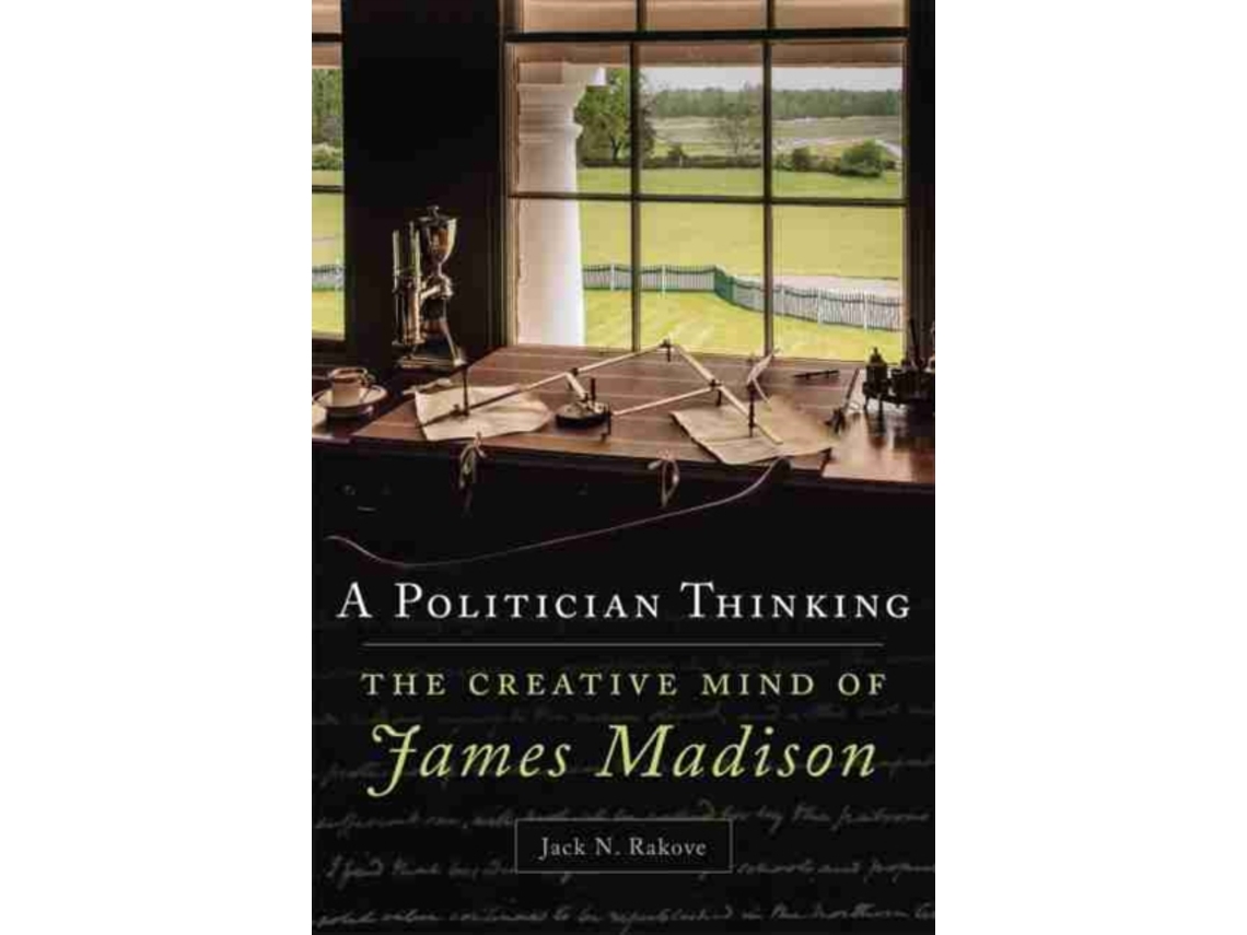 Libro A Politician Thinking de Jack N Rakove (Inglés)