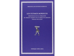 Libro Los Últimos Moriscos de Enrique Soria Mesa (Español)