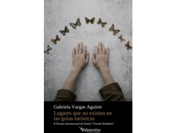 Libro Lugares Que No Existen En Las Guías Turísticas de Gabriela Vargas Aguirre (Español)
