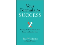 Libro Your Formula for Success - Finding the Place Where Your Talent and Passion Meet de Pat Williams e Jim Denney (Inglés)