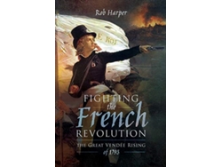 Libro Fighting the French Revolution de Rob Harper (Inglés - Tapa Dura)