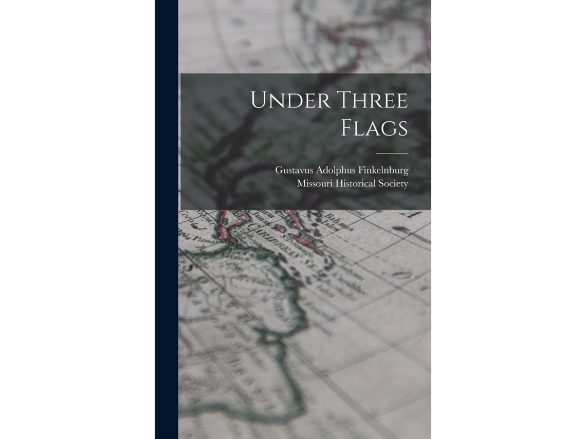 Libro Under Three Flags De Gustavus Adolphus Finkelnburg (inglés)