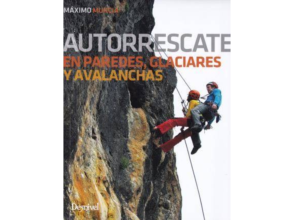 Libro Autorrescate En Paredes, Glaciares Y Avalanchas de Máximo Murcia (Español)